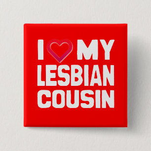 I LIEBE MEIN LESBIAN COUSIN - -.pnng Button