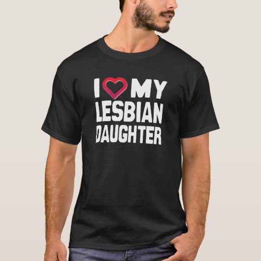 I LIEBE MEIN LESBIAN DAUGHTER - -.pnng T-Shirt (Vorderseite)