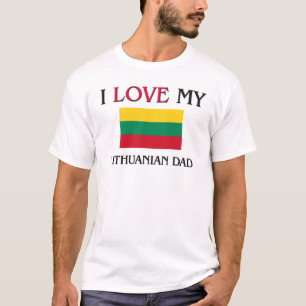 I Liebe mein litauischer Vater T-Shirt