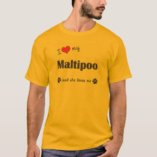 I Liebe mein Maltipoo (weiblicher Hund) T-Shirt