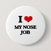 I Liebe mein Nasen-Job Button (Vorderseite)