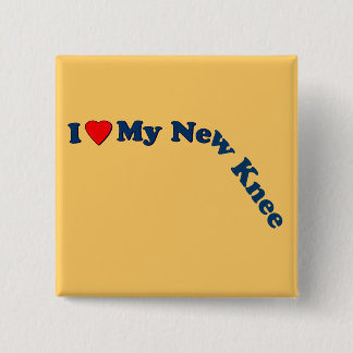 I Liebe mein neues Knie Button