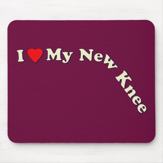 I Liebe mein neues Knie Mousepad (Vorne)