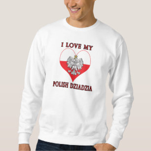 I Liebe Mein Polnisch Dziadzia Sweatshirt