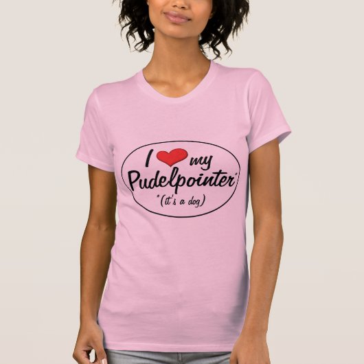 I Liebe mein Pudelpointer (es ist ein Hund) T-Shirt (Vorderseite)