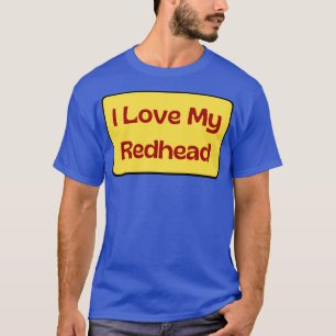I Liebe Mein Redhead 4 T-Shirt