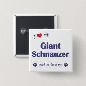 I Liebe mein riesiger Schnauzer (männlicher Hund) Button (Vorne & Hinten)