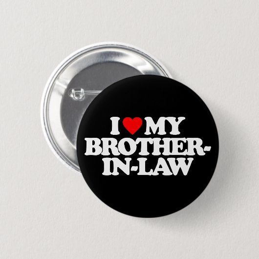 I LIEBE MEIN SCHWAGER BUTTON (Vorne & Hinten)