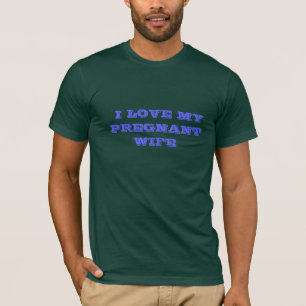I LIEBE MEIN SCHWANGERES EHEFRAU-SHIRT T-Shirt