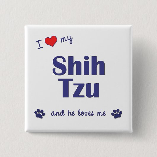 I Liebe mein Shih Tzu (männlicher Hund) Button (Vorderseite)