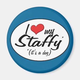 I Liebe mein Staffy (es ist ein Hund) Magnet