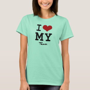 I Liebe mein Team T-Shirt