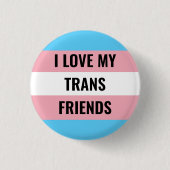 I Liebe Mein Trans Friends Button (Vorderseite)