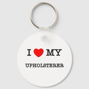 I Liebe mein UPHOLSTERER Schlüsselanhänger