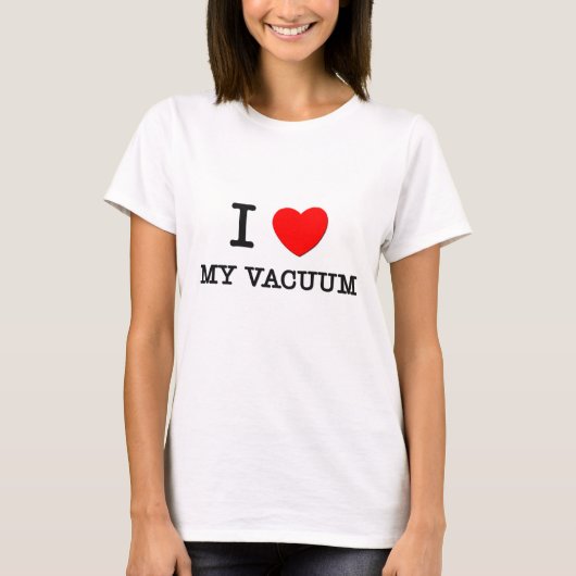 I Liebe mein Vakuum T-Shirt (Vorderseite)