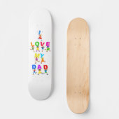 I Liebe mein Vater Skateboard (Vorderseite)
