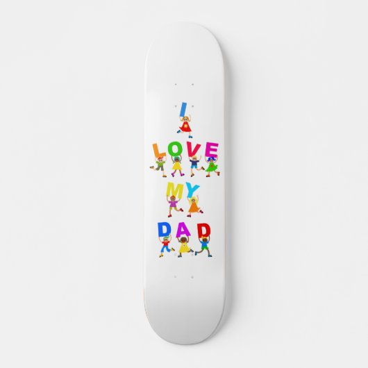 I Liebe mein Vater Skateboard (Vorne)