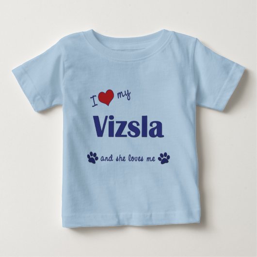 I Liebe mein Vizsla (weiblicher Hund) Baby T-shirt (Vorderseite)