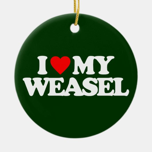 I LIEBE MEIN WEASEL KERAMIK ORNAMENT (Vorne)