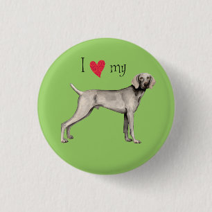 I Liebe mein Weimaraner Button