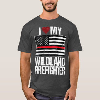 I Liebe Mein Wildland-Feuerwehrmann T-Shirt