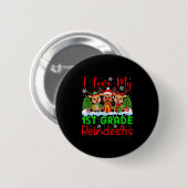 I Liebe meine 1. Klasse Rentiers Weihnachtslehrer Button (Vorne & Hinten)