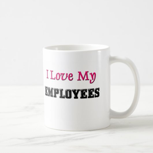 I Liebe meine Angestellten Kaffeetasse (Rechts)