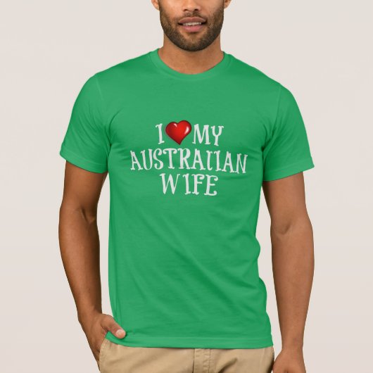 i Liebe Meine australische Ehefrau T-Shirt (Vorderseite)