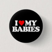 I LIEBE MEINE BABYS BUTTON (Vorderseite)
