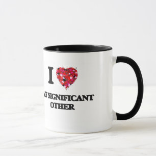 I Liebe meine bedeutende andere Tasse