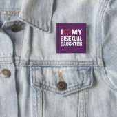 I LIEBE MEINE BISEXUELLE DAUGHTER - -.pnng Button (Beispiel)