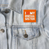 I LIEBE MEINE BISEXUELLE SCHWESTER - -.pnng Button (Beispiel)