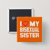 I LIEBE MEINE BISEXUELLE SCHWESTER - -.pnng Button (Vorne & Hinten)