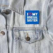 I LIEBE MEINE BISEXUELLE SCHWESTER - -.pnng Button (Beispiel)