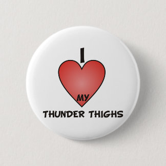 I Liebe meine Donner-Schenkel Button