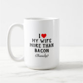 I Liebe meine Ehefrau mehr als Speck-Tasse (15oz) Kaffeetasse (Links)