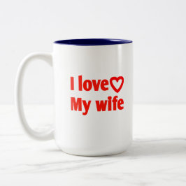 I Liebe Meine Ehefrau - Romantisches Geschenk für  Zweifarbige Tasse