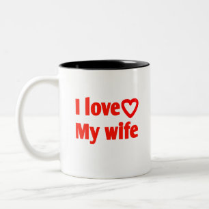 I Liebe Meine Ehefrau - Romantisches Geschenk für  Zweifarbige Tasse
