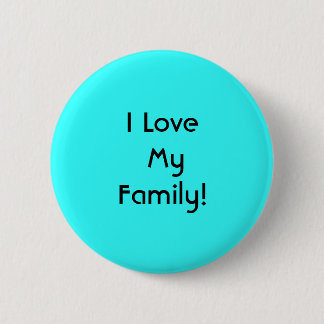 I Liebe meine Familie! Button