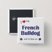 I Liebe meine französische Bulldogge (männlicher Button (Vorne & Hinten)