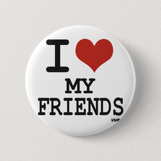 I LIEBE MEINE FREUNDE BUTTON (Vorderseite)