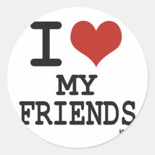 I LIEBE MEINE FREUNDE RUNDER AUFKLEBER