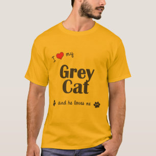 I Liebe meine graue Katze (männliche Katze) T-Shirt