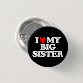 I LIEBE MEINE GROSSE SCHWESTER BUTTON (Vorne & Hinten)