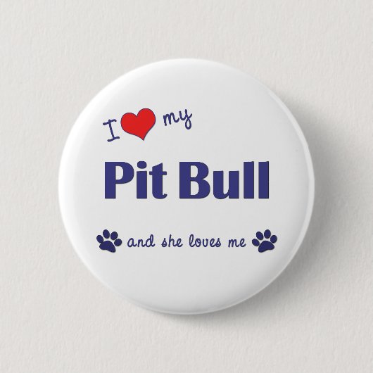 I Liebe meine Grube Stier (weiblicher Hund) Button (Vorderseite)