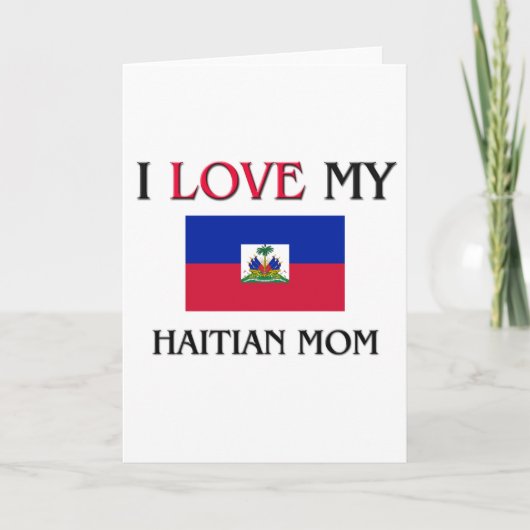 I Liebe meine haitianische Mama Karte (Vorderseite)