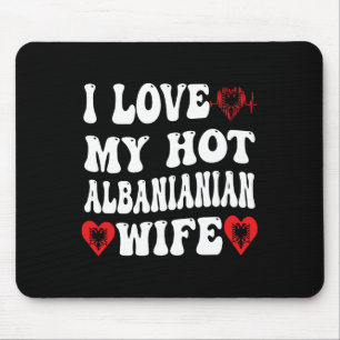 I Liebe Meine heiße Albynian Ehefrau Alnia Flag He Mousepad