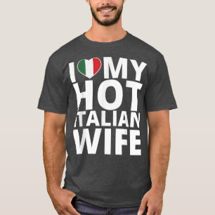 I Liebe Meine heiße italienische Ehefrau Funny Ita T-Shirt
