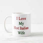 I Liebe meine heiße italienische Ehefrau Kaffeetasse (Links)