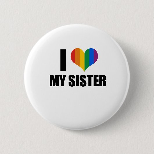 I Liebe meine homosexuelle Schwester Button (Vorderseite)